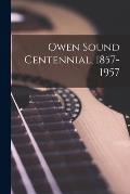 Owen Sound Centennial, 1857-1957