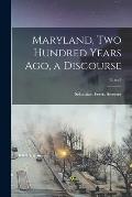 Maryland, Two Hundred Years Ago, a Discourse; 3, no.5