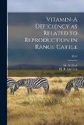 Vitamin-A Deficiency as Related to Reproduction in Range Cattle; B560