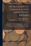 An Account of Various Silver and Copper Medals [microform]: Presented to the North American Indians by the Sovereigns of England, France, and Spain, F
