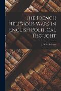 The French Religious Wars in English Political Thought