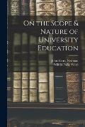 On the Scope & Nature of University Education [microform]