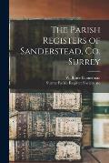 The Parish Registers of Sanderstead, Co. Surrey