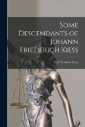 Some Descendants of Johann Friederich Kiess