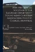 1909-1910 Official Souvenir of the Railroad Department, Young Men's Christian Association, Point St. Charles, Montreal [microform]