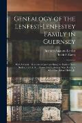 Genealogy of the Lenfest-Lenfestey Family in Guernsey: Well Attested ... Records in Guernsey Bring the Earliest Dates Back to 1475 A.D. ... Shows That