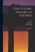 The General History of Polybius: in Five Books; v.2