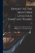 Report to the Montana Livestock Sanitary Board; 1952