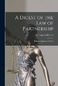 A Digest of the Law of Partnership: With an Appendix of Forms