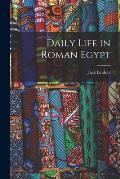 Daily Life in Roman Egypt