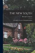 The New South: a Chronicle of Social and Industrial Evolution