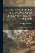 Important Pictures and Drawings of the Early English School; and Works by Old Masters