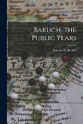 Baruch, the Public Years