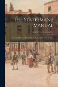 The Statesman's Manual; or, The Bible, the Best Guide to Political Skill and Foresight