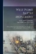 West Point Battle Monument: History of the Project to the Dedication of the Site, June 15th, 1864; [with, ] Oration of Maj.-Gen. McClellan
