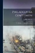 Philadelphia Gentlemen: the Making of a National Upper Class