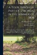 A Tour Through Part of Virginia, in the Summer of 1808: in a Series of Letters, Including an Account of Harper's Ferry, the Natural Bridge, the New Di