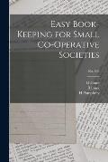 Easy Book-keeping for Small Co-operative Societies; no. 830