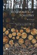 Economics of Forestry [microform]: a Reference Book for Students of Political Economy and Professional and Law Students of Forestry