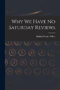 Why We Have No Saturday Reviews