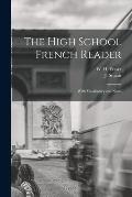 The High School French Reader [microform]: With Vocabulary and Notes