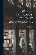 Bridges Genealogy, Including Britton, DeNike; [genealogical Research by R.E. Thomas]