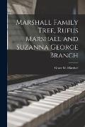Marshall Family Tree, Rufus Marshall and Suzanna George Branch