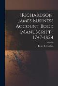 [Richardson, James Business Account Book [manuscript], 1747-1824
