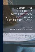 A Diagnosis of Difficulties Encountered in the LaZerte Survey Tests in Arithmetic