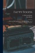 Fatty Foods: Their Practical Examination, a Handbook for the Use of Analytical and Technical Chemists