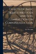 Effects of Basic Tillage Methods and Soil Compaction on Corn Production