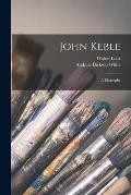 John Keble: a Biography
