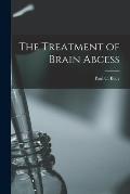 The Treatment of Brain Abcess