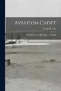 Aviation Cadet; Dick Hilton Wins His Wings at Pensacola
