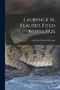 Laurence M. Klauber Field Notes 1926