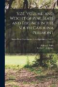 Size, Volume, and Weight of Pine Slabs and Edgings in the South Carolina Piedmont; no.49