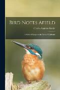 Bird Notes Afield; a Series of Essays on the Birds of California