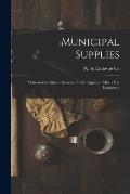 Municipal Supplies: Waterworks - Street - Sewers - Traffic Signals - Police - Fire Equipment