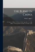 The Blind in China: a Criticism of Miss C.F. Gordon-Cumming's Advocacy of the Murray Non-alphabetic Method of Writing Chinese