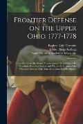 Frontier Defense on the Upper Ohio, 1777-1778: Compiled From the Draper Manuscripts in the Library of the Wisconsin Historical Society and Pub. at the