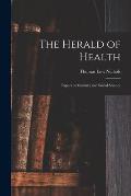 The Herald of Health [electronic Resource]: Papers on Sanitary and Social Science