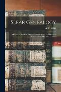 Slear Genealogy: a History of the Slear Family / Compiled by A.D. Miller With Data Furnished by Mary C. Slear.