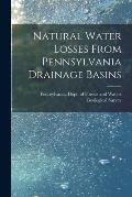 Natural Water Losses From Pennsylvania Drainage Basins [microform]
