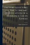 Factors Affecting the Economic Justification of a Severance Tax in Kansas