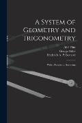 A System of Geometry and Trigonometry: With a Treatise on Surveying