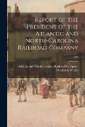 Report of the President of the Atlantic and North-Carolina Railroad Company; 1856