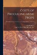 Costs of Producing Mine Props; no.124
