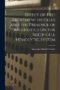 Effect of Pre-treatment of Cells and the Presence of Antibiotics on the Sheep Cell Hemolytic System