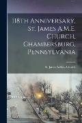 118th Anniversary, St. James A.M.E. Church, Chambersburg, Pennsylvania