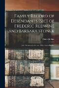 Family Record of Desendants [sic] of Frederic Redwine and Barbara Stoner: John Wootsen Jordan and Philadelphia Burden